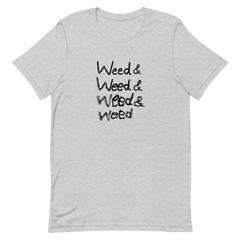 "Weed Weed Weed" T-Shirt