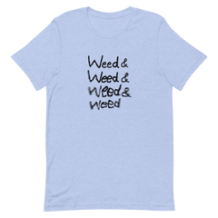 "Weed Weed Weed" T-Shirt