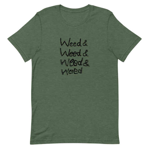 "Weed Weed Weed" T-Shirt