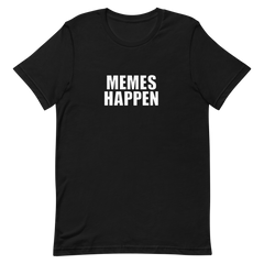 "Memes Happen" T-Shirt